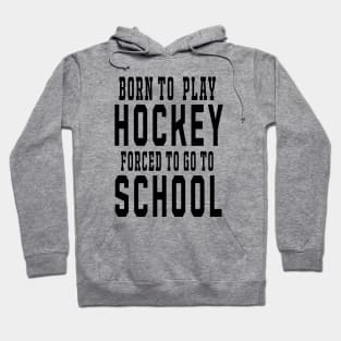 Born to Play Hockey Hoodie